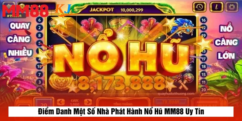 Điểm Danh Một Số Nhà Phát Hành Nổ Hũ MM88 Uy Tín