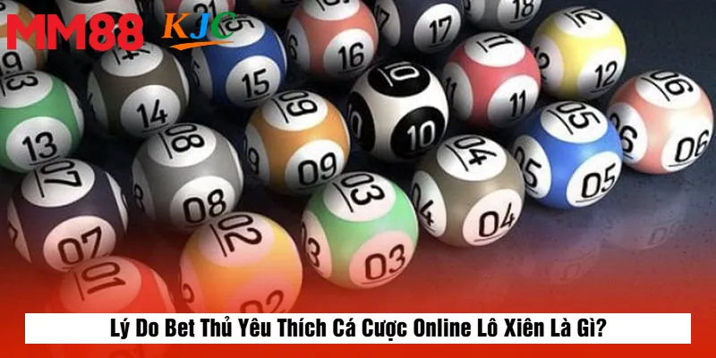 Lý Do Bet Thủ Yêu Thích Cá Cược Online Lô Xiên Là Gì?